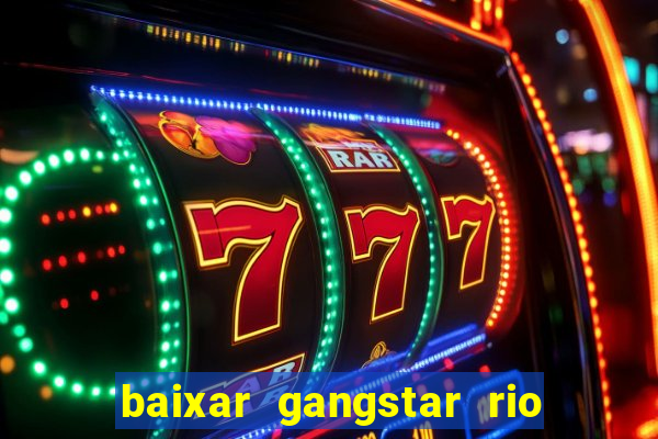 baixar gangstar rio cidade dos santos java